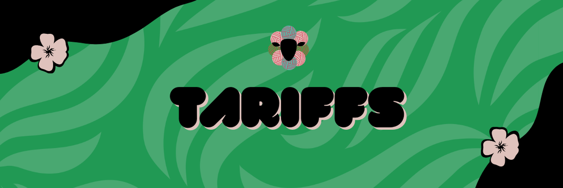 Tariffs – What Does That Mean for Us Fiber Lovers?