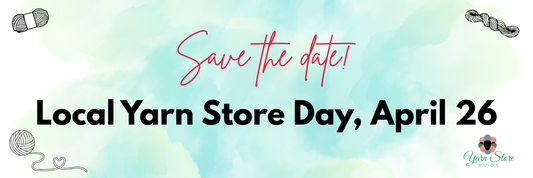 🧶✨ Local Yarn Store Day – April 26, 2025! ✨🧶