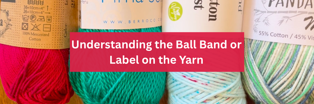 Understanding the Ball Band or Label on the Yarn