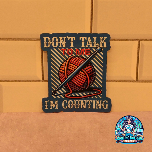 Don’t Talk to Me, I’m Counting – Sticker