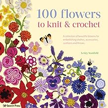 100 Flowers to Knit & Crochet