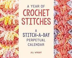 A Year of Crochet Stitches by Jill Wright