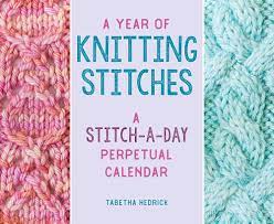 A Year of Knitting Stitches by Tabetha Hendrick