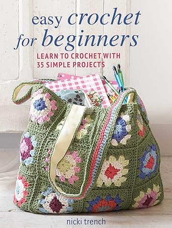 Learn to Crochet Granny Squares and Flower Motifs, Book by Nicki Trench, Official Publisher Page