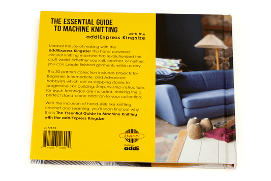 The Essential Guide to Machine Knitting with the addiExpress Kingsize