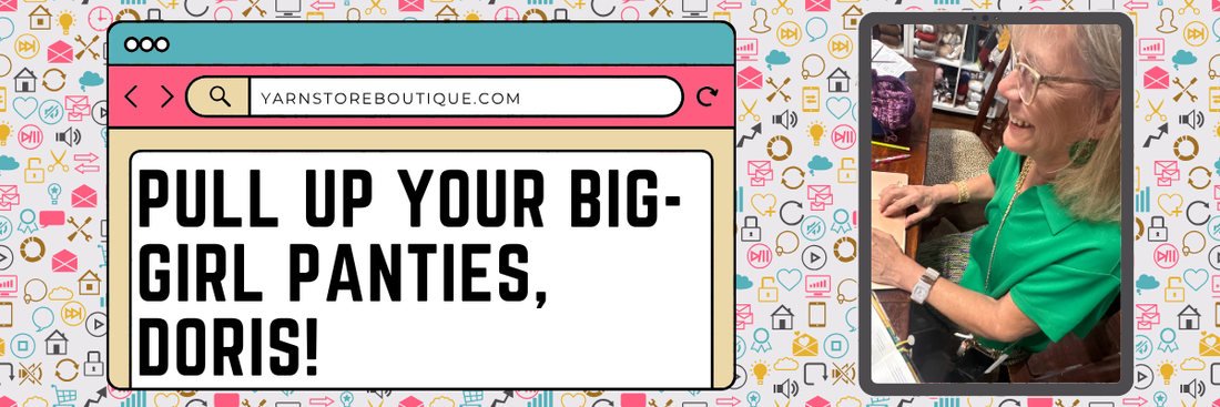 Pull Up Your Big Girl Panties, Doris!