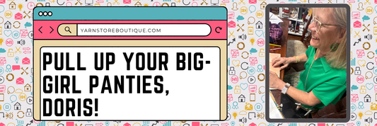 Pull Up Your Big Girl Panties, Doris!