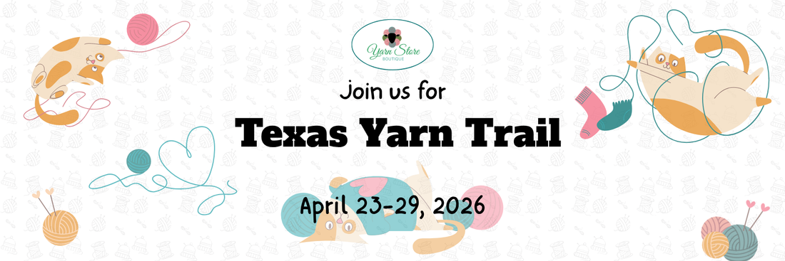Texas Yarn Trail – A Little Spring Adventure: April 23–29, 2026