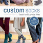 Custom Socks knit to fit your feet by Kate Atherley