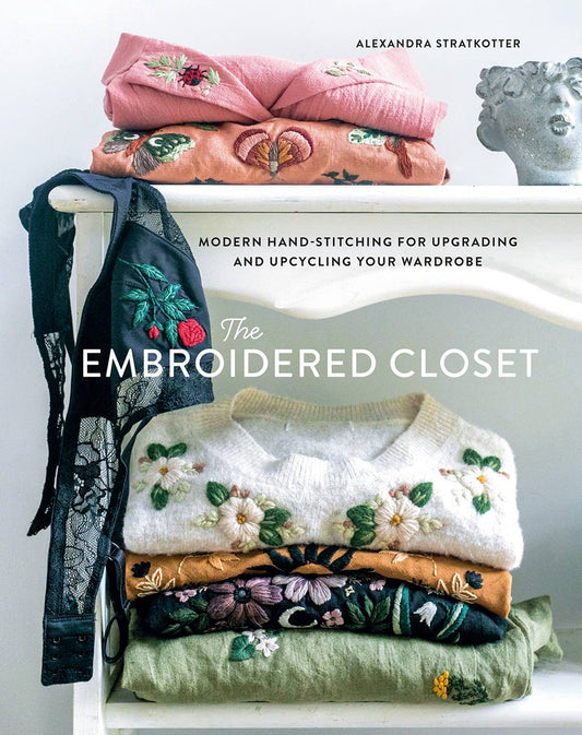 The Embroidered Closet: Modern Hand-stitching for Upgrading