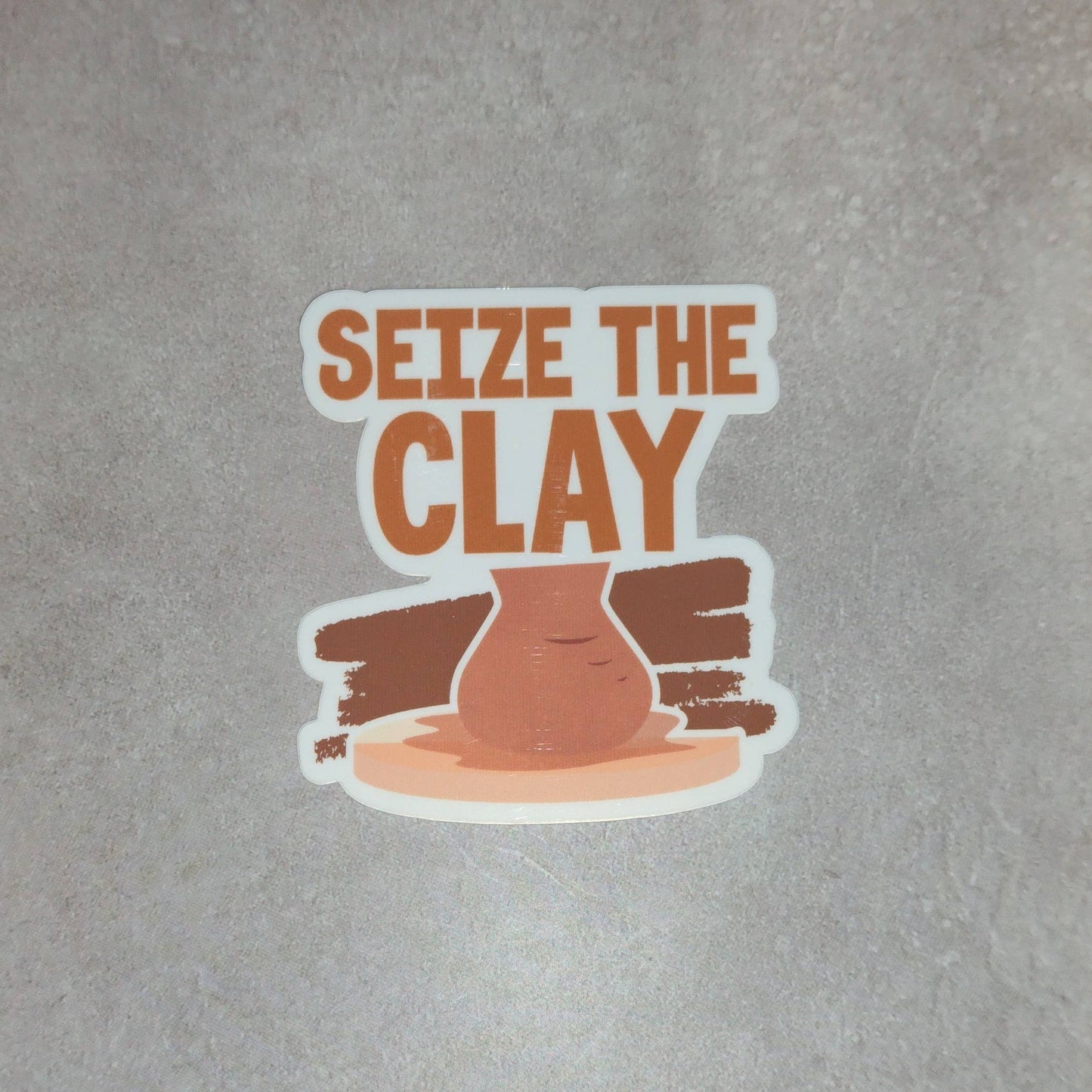 Seize the Clay | Pottery Maker Sticker | Ceramic Sticker
