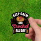 Crochet Sticker - Crochet All Day: Keep Calm and Create