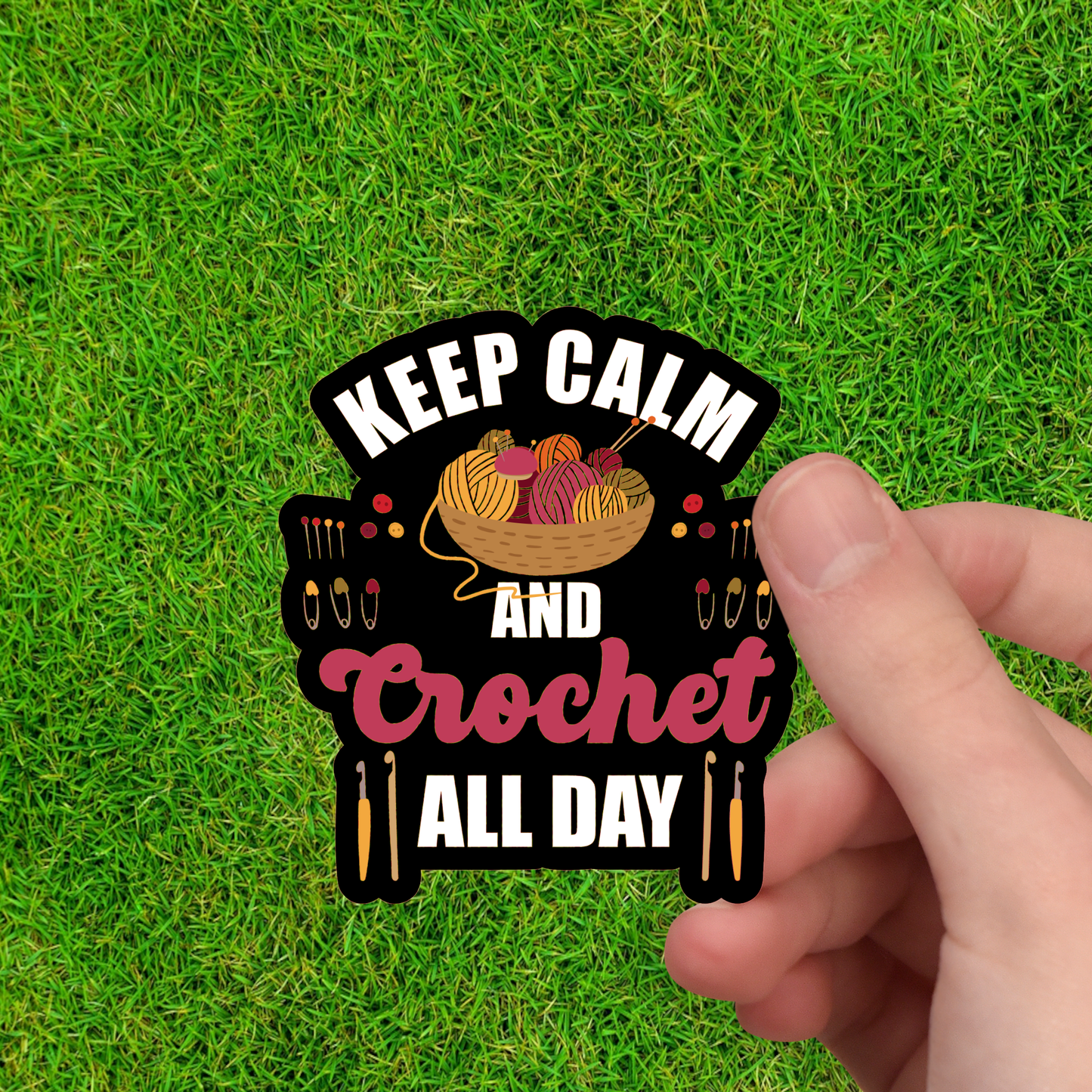Crochet Sticker - Crochet All Day: Keep Calm and Create