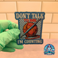 Don’t Talk to Me, I’m Counting – Sticker
