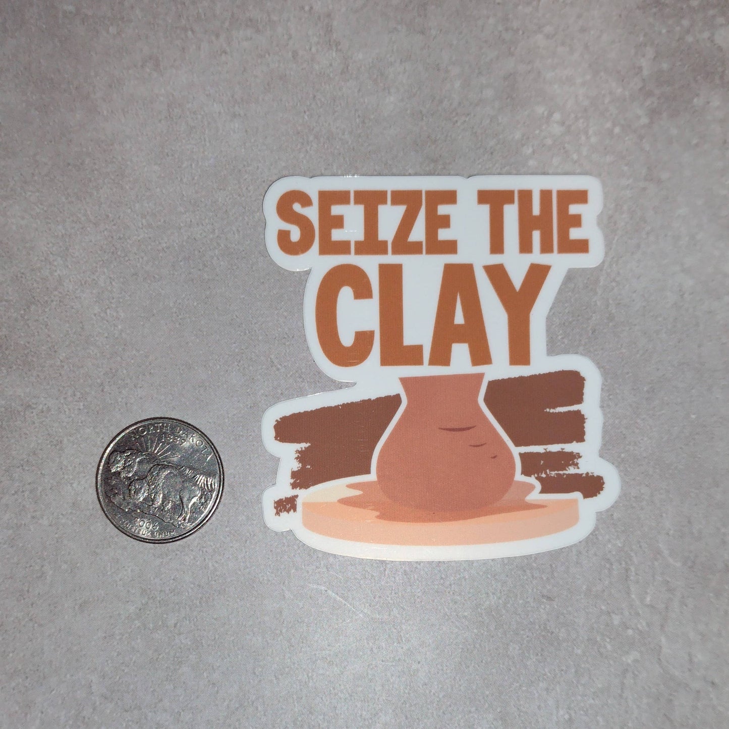 Seize the Clay | Pottery Maker Sticker | Ceramic Sticker