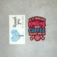 Knitting Sticker - Knitting & Coffee Addict: Count Me In