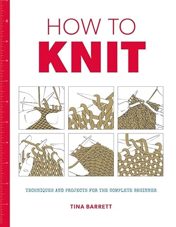 How to Knit by Tina Barret