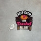 Crochet Sticker - Crochet All Day: Keep Calm and Create