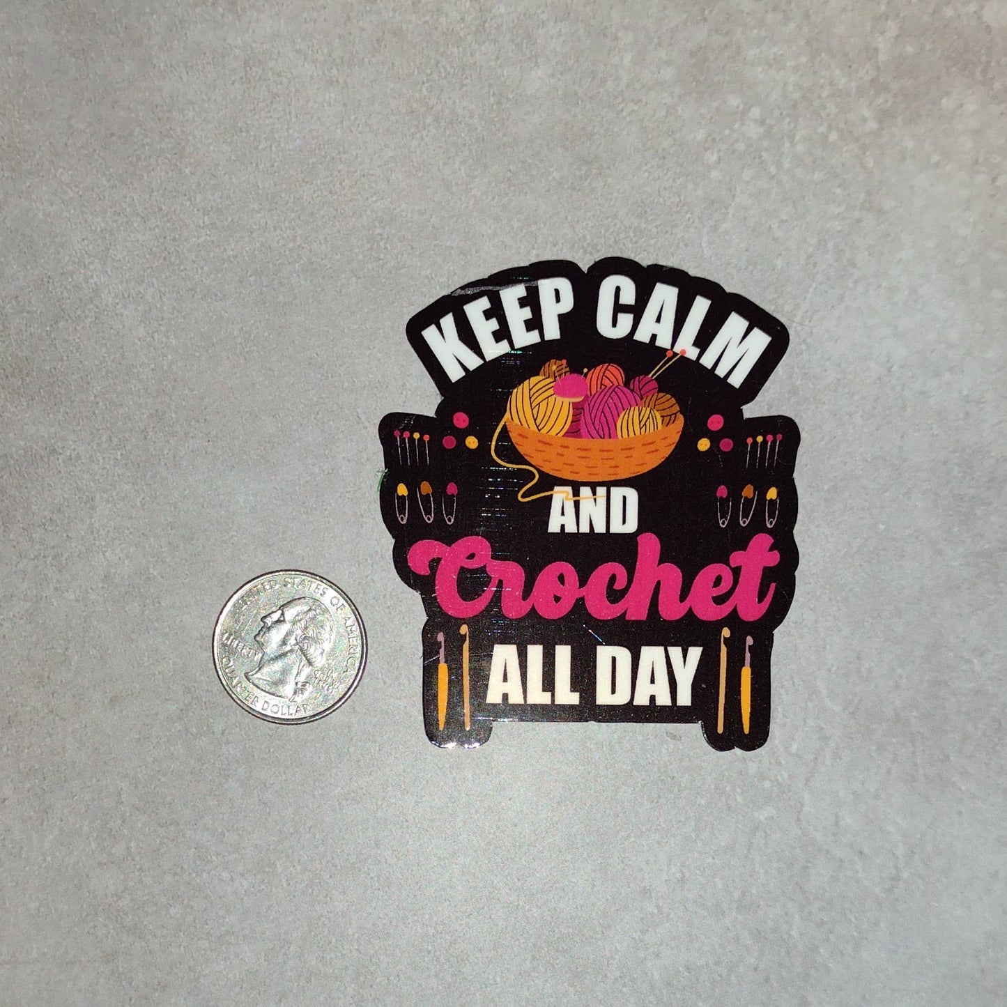 Crochet Sticker - Crochet All Day: Keep Calm and Create