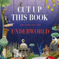 Cut Up This Book and Create Your Own Underworld