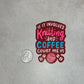 Knitting Sticker - Knitting & Coffee Addict: Count Me In