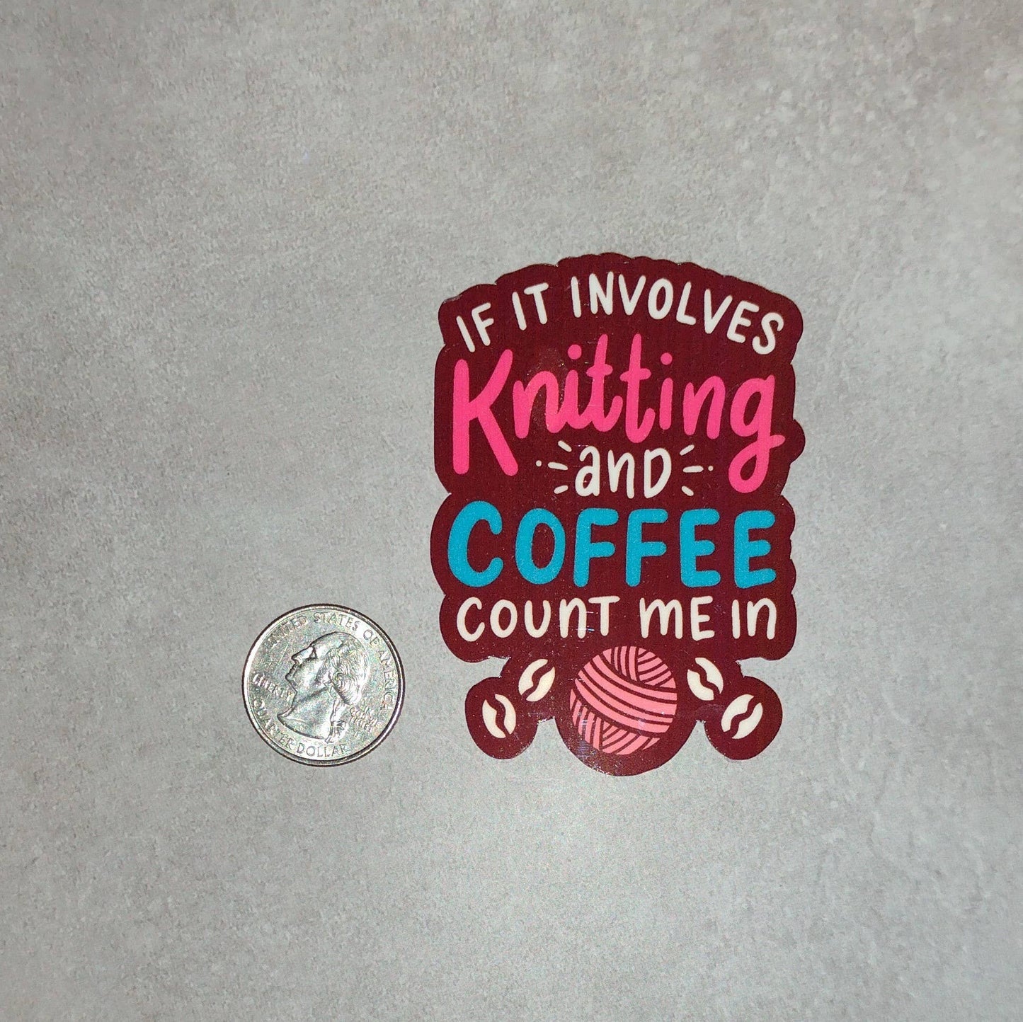 Knitting Sticker - Knitting & Coffee Addict: Count Me In