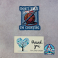 Don’t Talk to Me, I’m Counting – Sticker