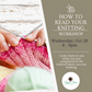 How to Read Your Knitting Workshop with Doris, Oct. 28, 2026