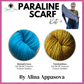 Paraline Scarf Kit by Alina Appasova
