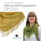 Sideways Self-Fringing Shawls Workshop with Imagined Landscapes (Sarah Schira)