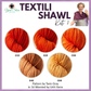 Textili Shawl by Tanis Gray Kit w/16 Worsted