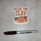 Seize the Clay | Pottery Maker Sticker | Ceramic Sticker
