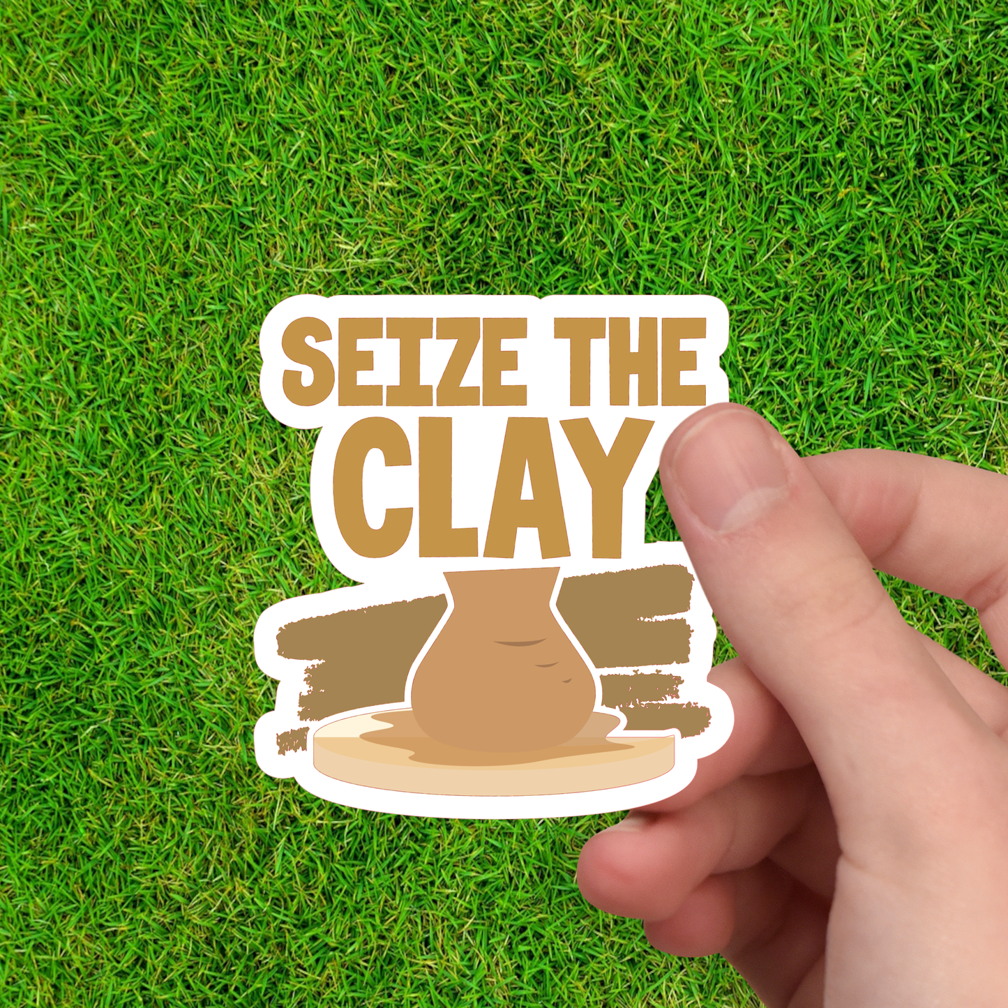 Seize the Clay | Pottery Maker Sticker | Ceramic Sticker