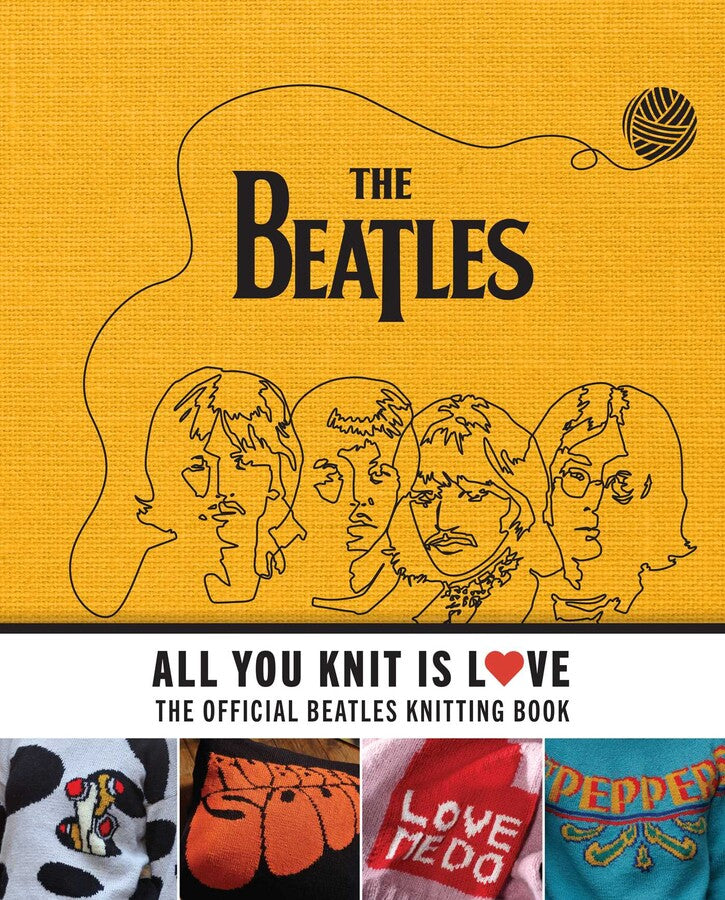 All You Knit Is Love The Official Beatles Knitting Book