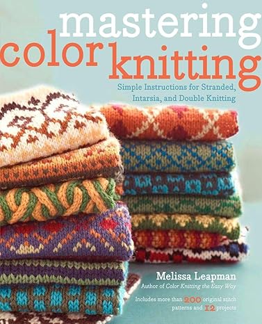 mastering color knitting by Melissa Leapman