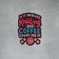 Knitting Sticker - Knitting & Coffee Addict: Count Me In