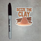 Seize the Clay | Pottery Maker Sticker | Ceramic Sticker