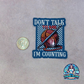 Don’t Talk to Me, I’m Counting – Sticker