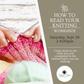 How to Read Your Knitting Workshop with Doris
