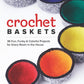 Crochet Baskets by Nola Heidbreder & Linda Pietz