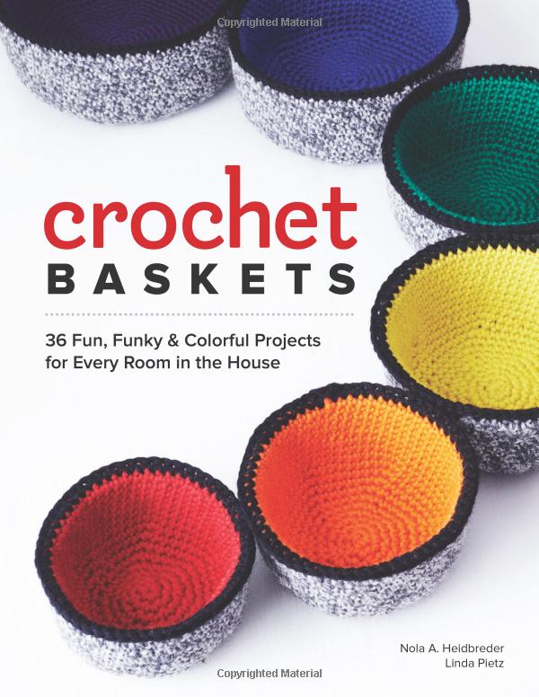 Crochet Baskets by Nola Heidbreder & Linda Pietz
